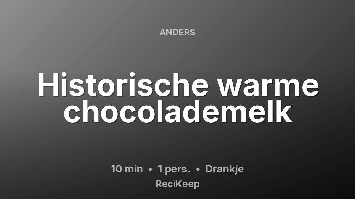 Receptkaart Historische warme chocolademelk – Drankje
