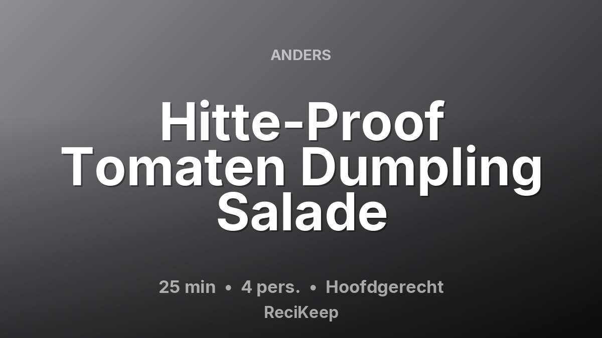 Receptkaart Hitte-Proof Tomaten Dumpling Salade – Hoofdgerecht