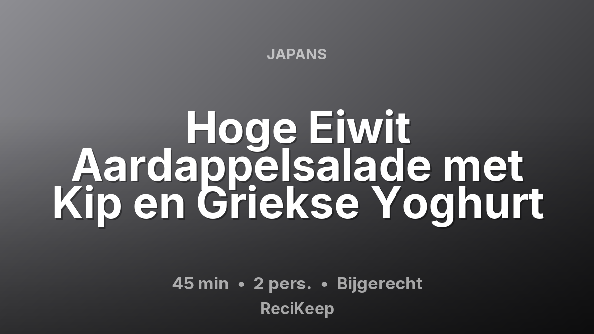 Receptkaart Hoge Eiwit Aardappelsalade met Kip en Griekse Yoghurt – Bijgerecht