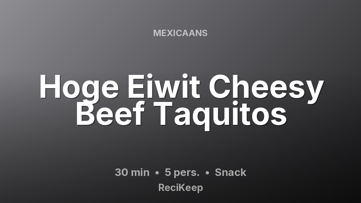 Receptkaart Hoge Eiwit Cheesy Beef Taquitos – Snack