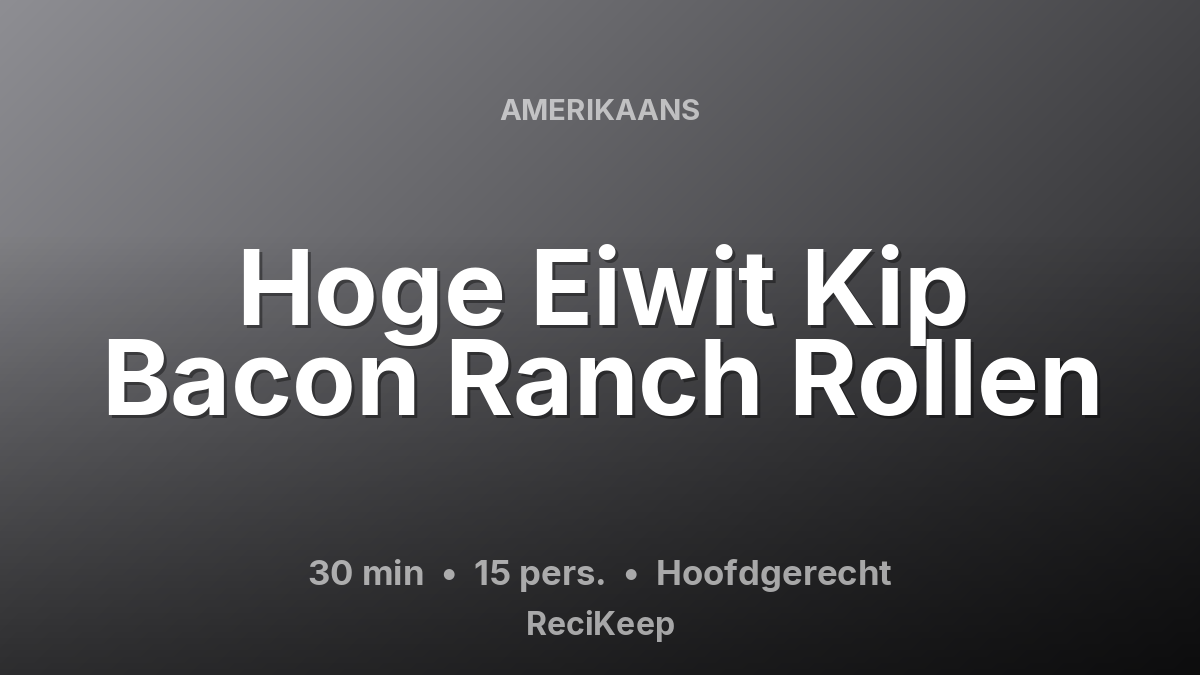 Receptkaart Hoge Eiwit Kip Bacon Ranch Rollen – Hoofdgerecht