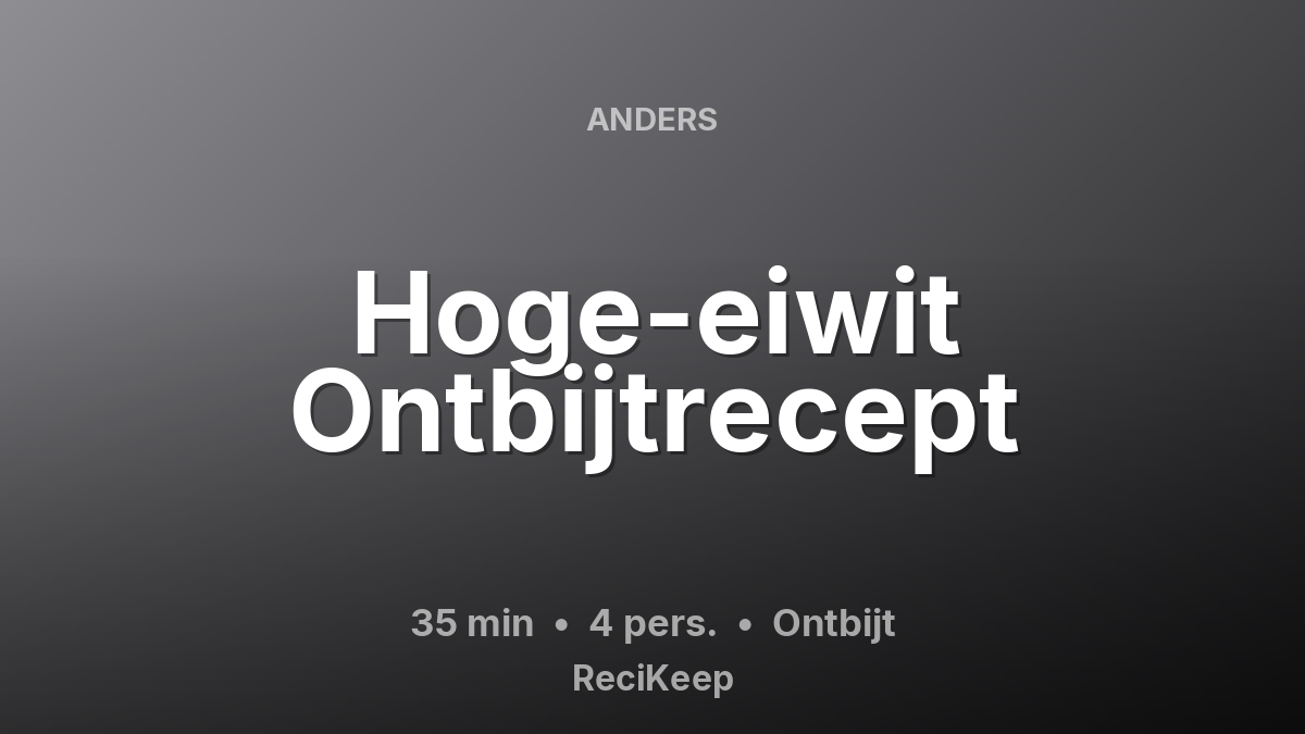 Receptkaart Hoge-eiwit Ontbijtrecept – Ontbijt