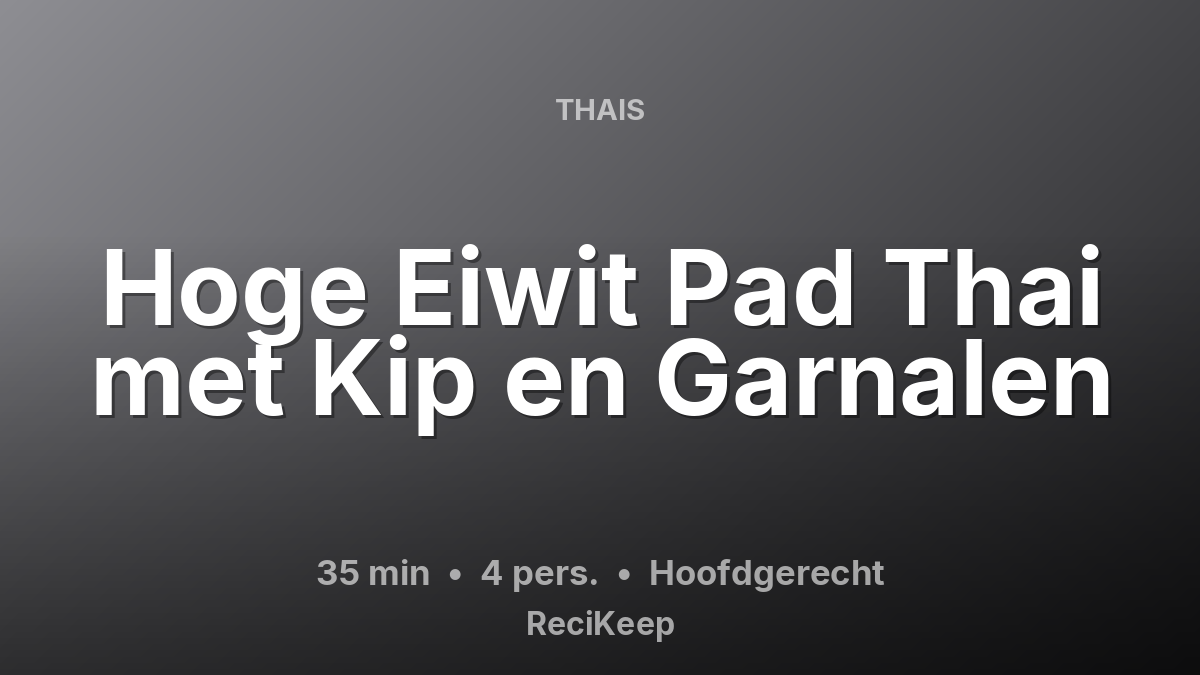 Receptkaart Hoge Eiwit Pad Thai met Kip en Garnalen – Hoofdgerecht