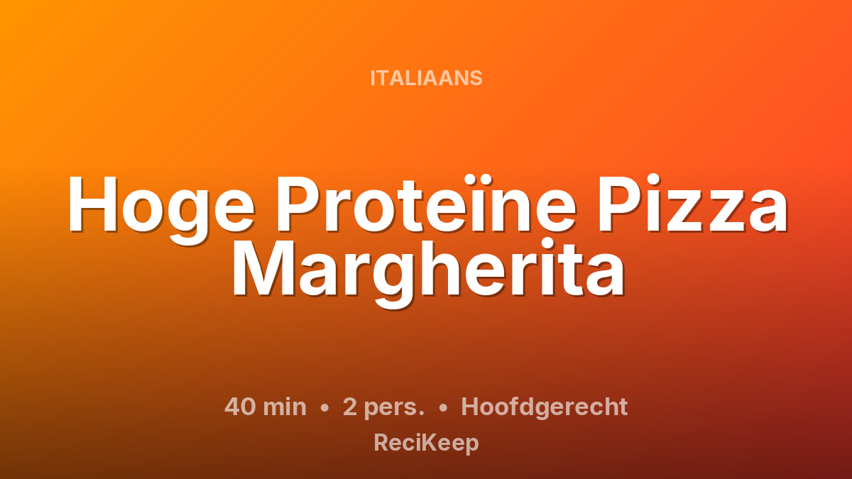 Receptkaart Hoge Proteïne Pizza Margherita – Hoofdgerecht