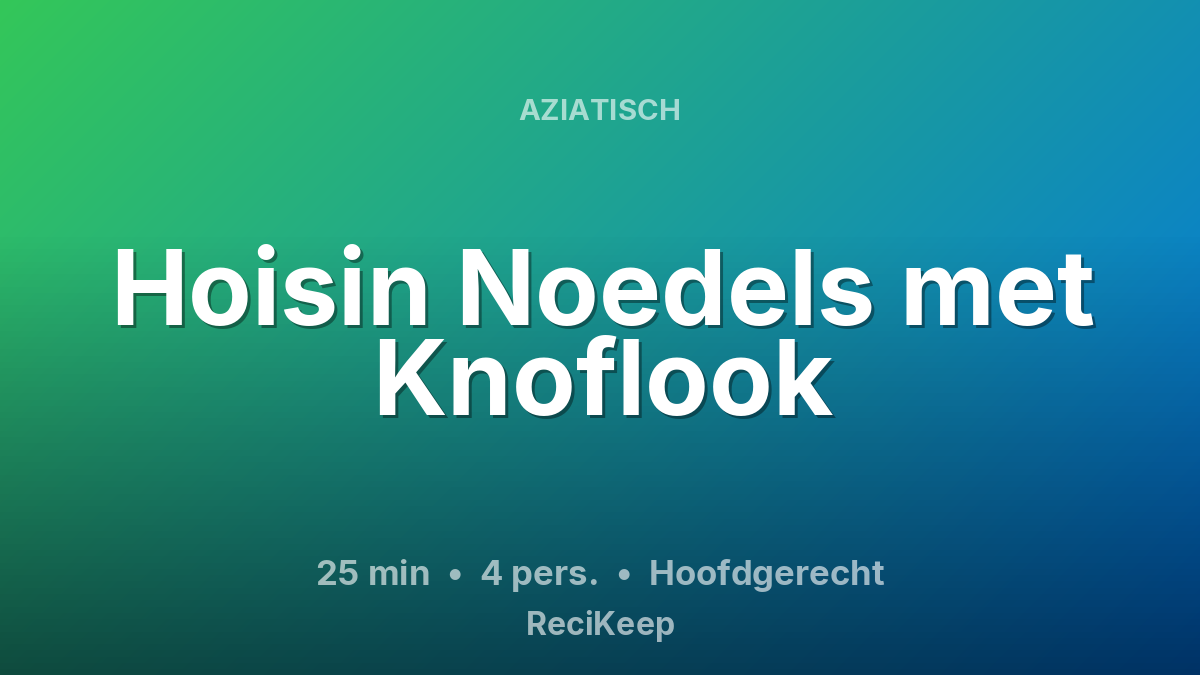 Receptkaart Hoisin Noedels met Knoflook – Hoofdgerecht