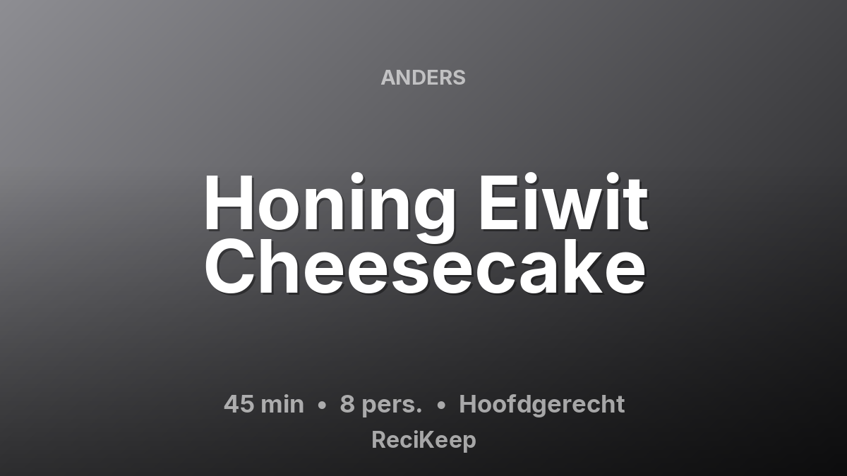 Receptkaart Honing Eiwit Cheesecake – Hoofdgerecht