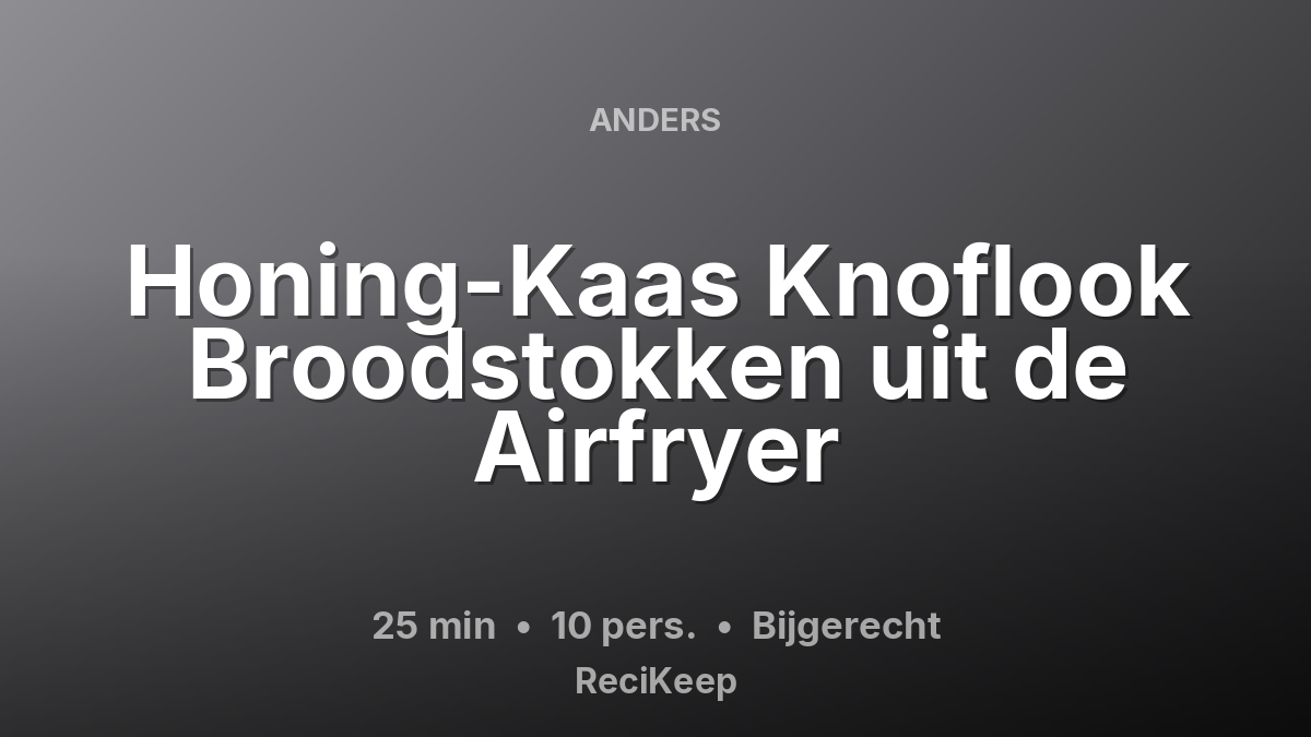 Receptkaart Honing-Kaas Knoflook Broodstokken uit de Airfryer – Bijgerecht