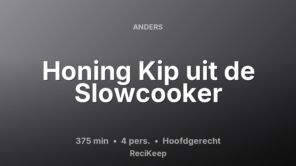 Receptkaart Honing Kip uit de Slowcooker – Hoofdgerecht