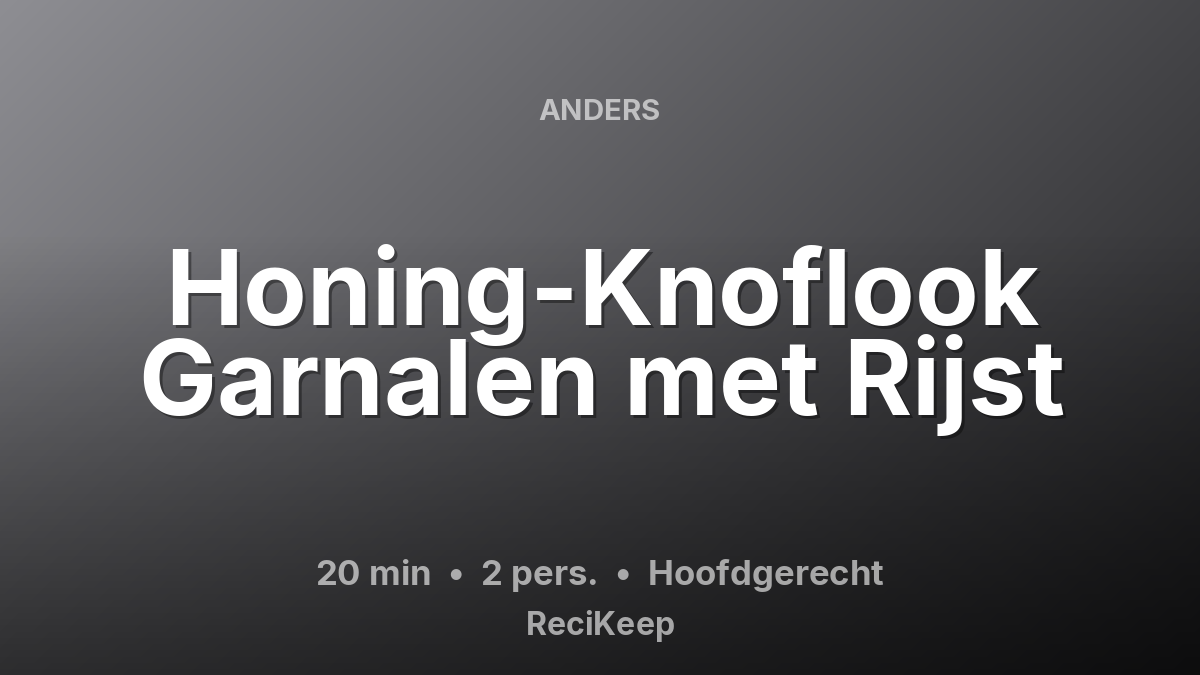 Receptkaart Honing-Knoflook Garnalen met Rijst – Hoofdgerecht