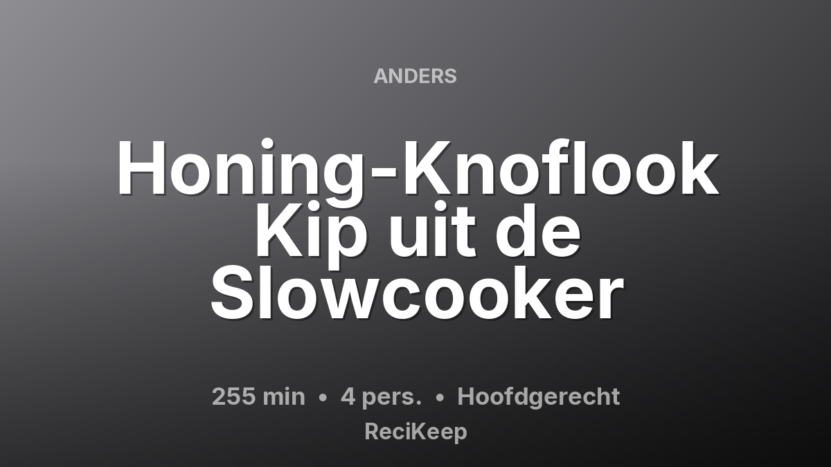 Receptkaart Honing-Knoflook Kip uit de Slowcooker – Hoofdgerecht
