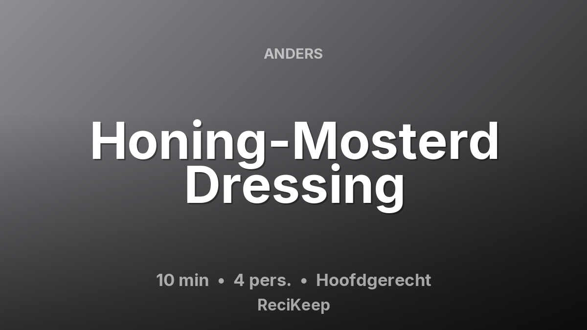 Receptkaart Honing-Mosterd Dressing – Hoofdgerecht