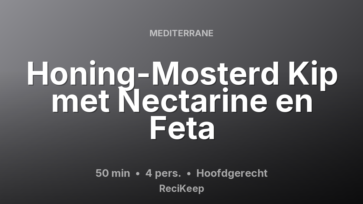 Receptkaart Honing-Mosterd Kip met Nectarine en Feta – Hoofdgerecht