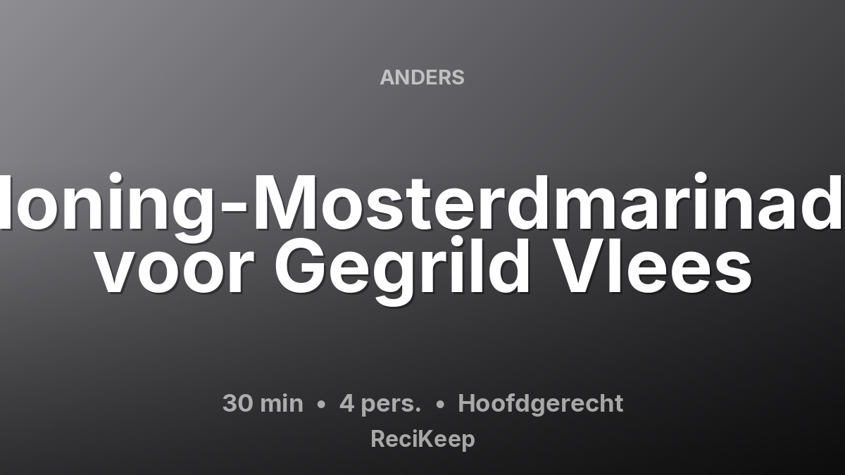 Receptkaart Honing-Mosterdmarinade voor Gegrild Vlees – Hoofdgerecht