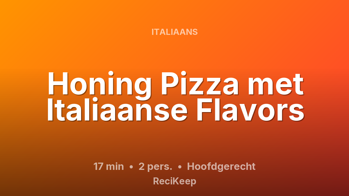 Receptkaart Honing Pizza met Italiaanse Flavors – Hoofdgerecht