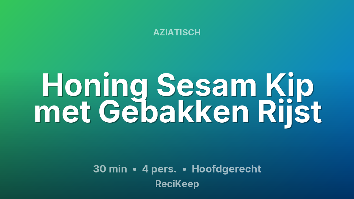 Receptkaart Honing Sesam Kip met Gebakken Rijst – Hoofdgerecht