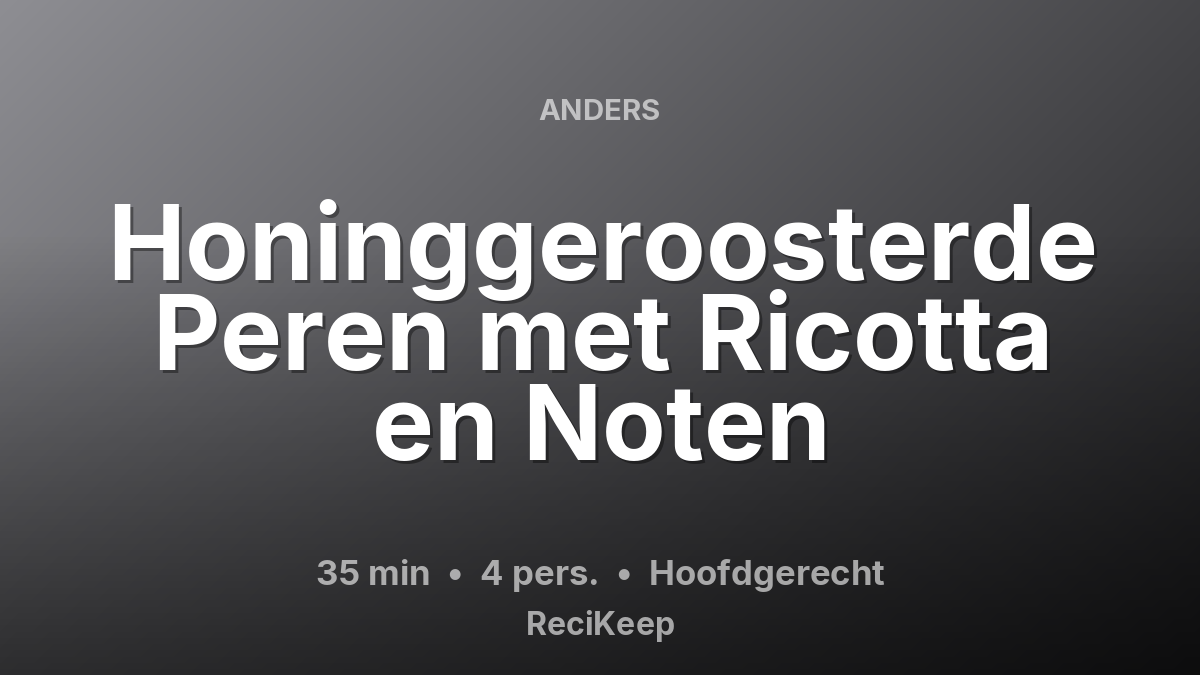 Receptkaart Honinggeroosterde Peren met Ricotta en Noten – Hoofdgerecht
