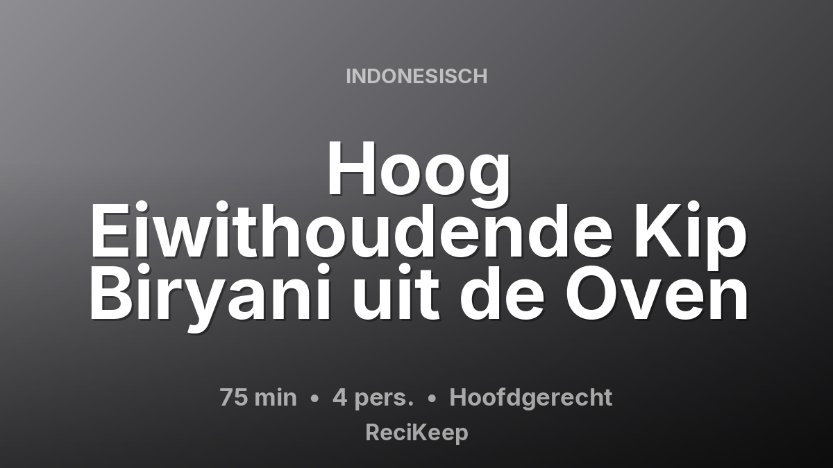Receptkaart Hoog Eiwithoudende Kip Biryani uit de Oven – Hoofdgerecht