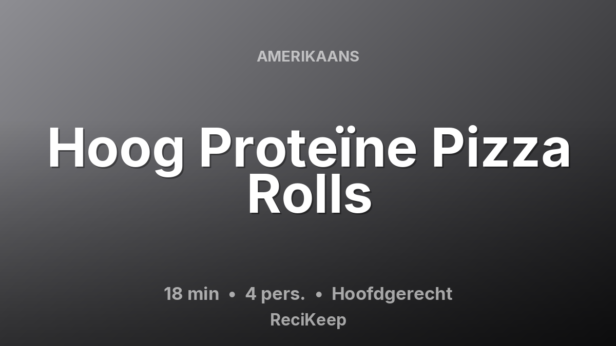 Receptkaart Hoog Proteïne Pizza Rolls – Hoofdgerecht