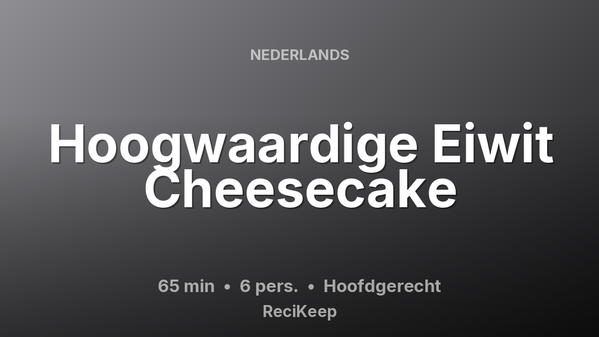 Receptkaart Hoogwaardige Eiwit Cheesecake – Hoofdgerecht