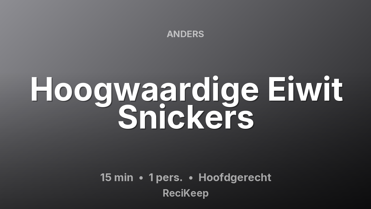 Receptkaart Hoogwaardige Eiwit Snickers – Hoofdgerecht