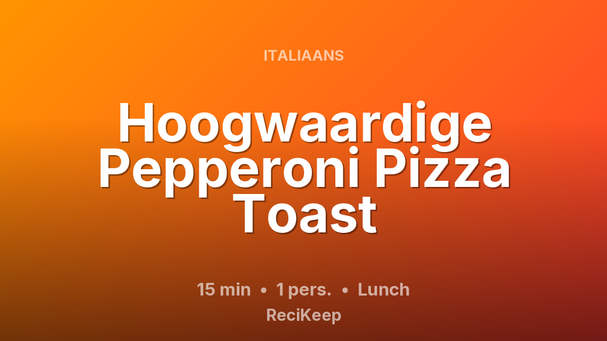 Receptkaart Hoogwaardige Pepperoni Pizza Toast – Lunch