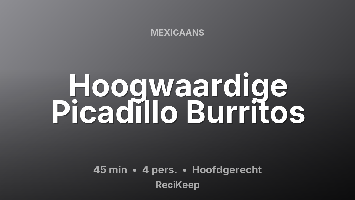 Receptkaart Hoogwaardige Picadillo Burritos – Hoofdgerecht