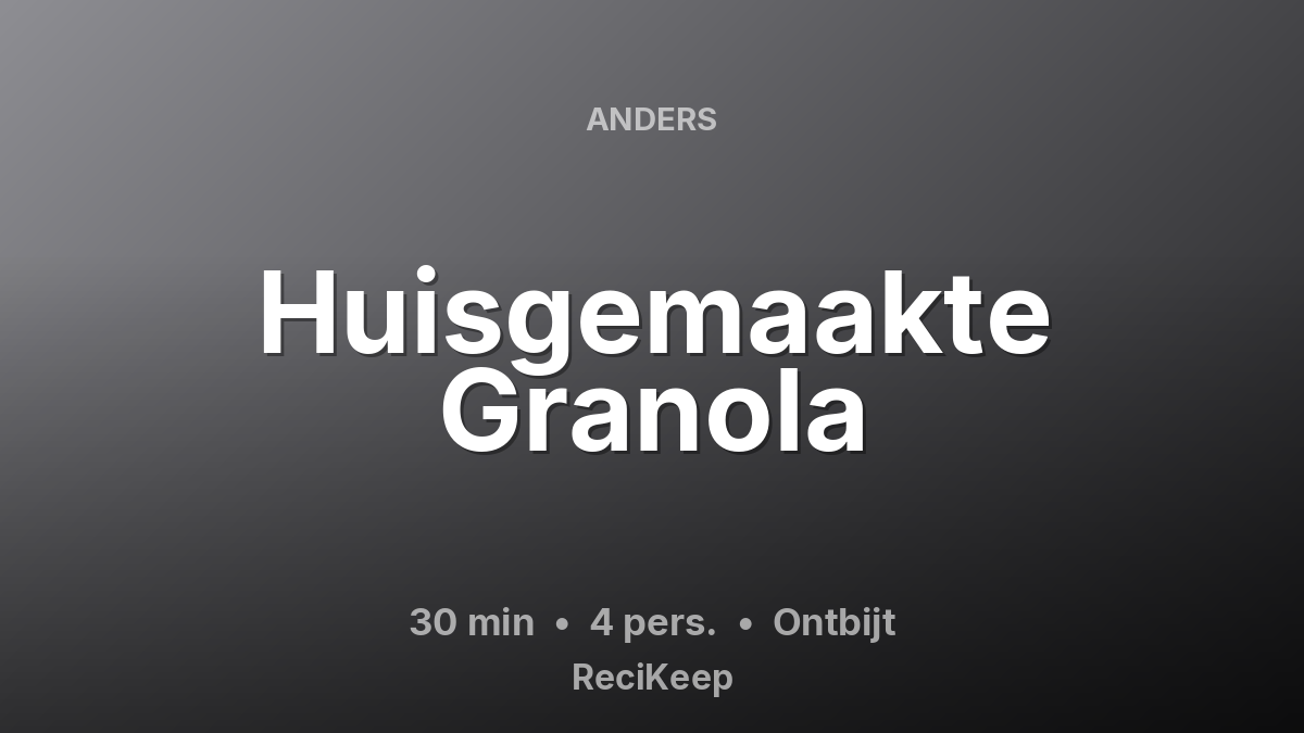 Receptkaart Huisgemaakte Granola – Ontbijt