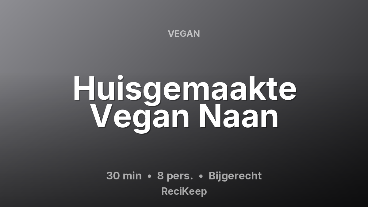 Receptkaart Huisgemaakte Vegan Naan – Bijgerecht