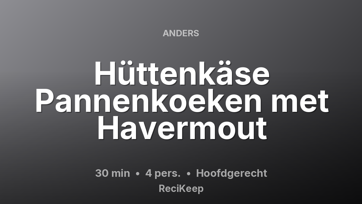 Receptkaart Hüttenkäse Pannenkoeken met Havermout – Hoofdgerecht