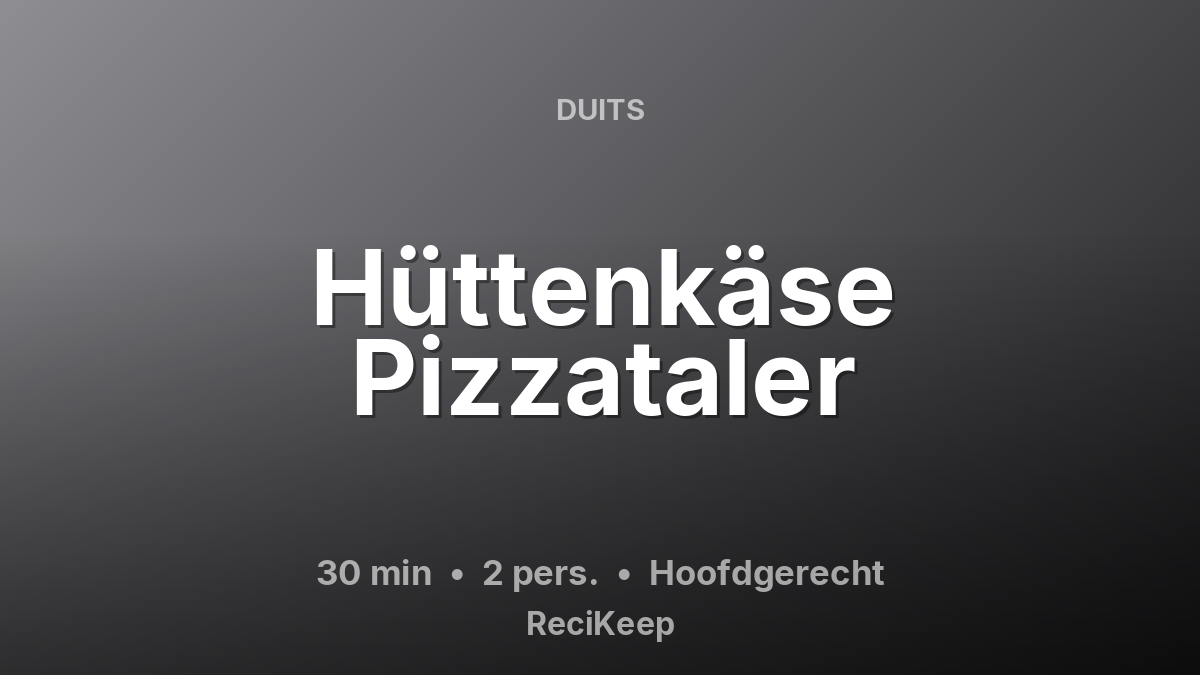 Receptkaart Hüttenkäse Pizzataler – Hoofdgerecht