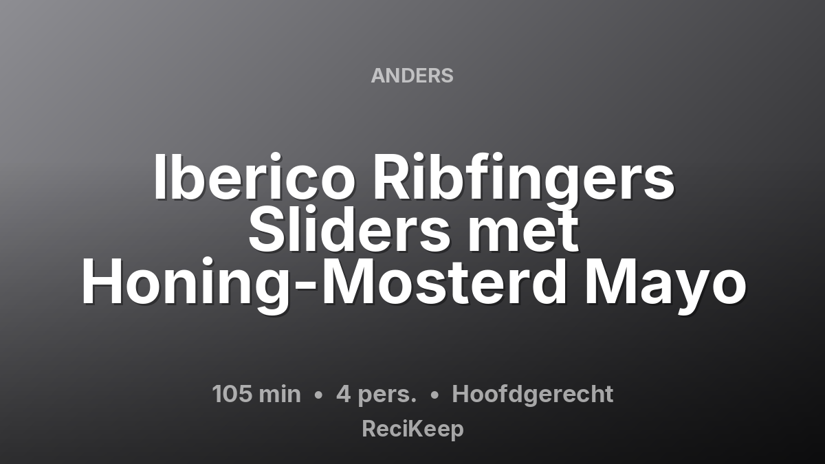 Receptkaart Iberico Ribfingers Sliders met Honing-Mosterd Mayo – Hoofdgerecht