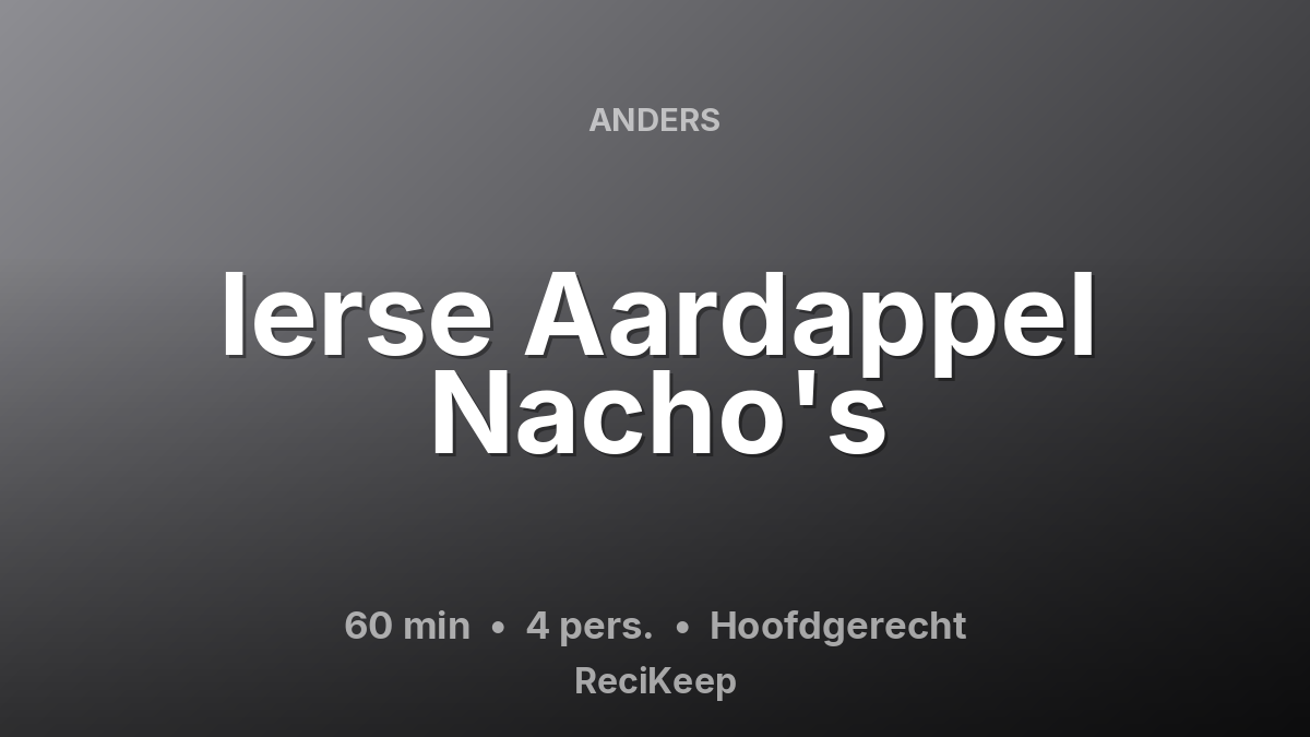 Receptkaart Ierse Aardappel Nacho's – Hoofdgerecht