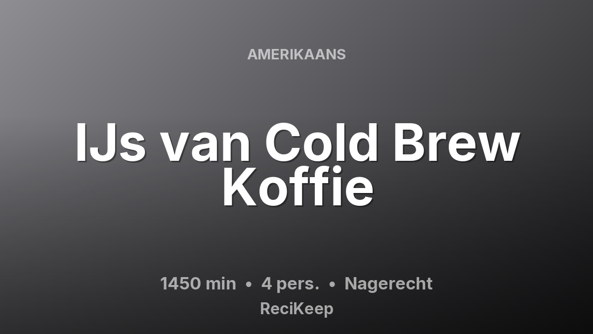 Receptkaart IJs van Cold Brew Koffie – Nagerecht