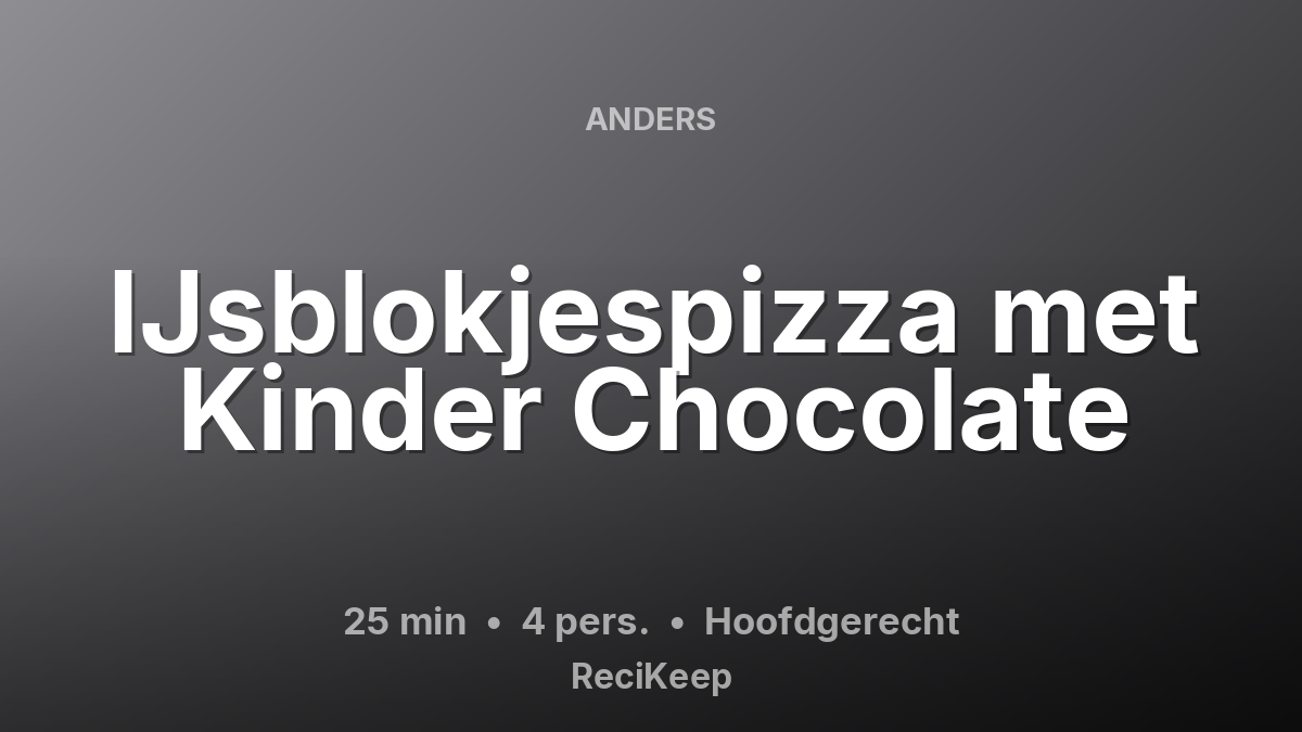 Receptkaart IJsblokjespizza met Kinder Chocolate – Hoofdgerecht
