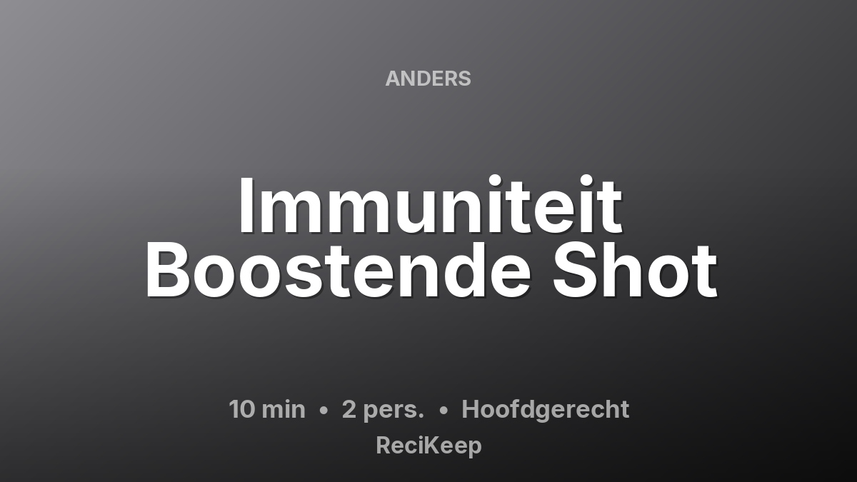 Receptkaart Immuniteit Boostende Shot – Hoofdgerecht