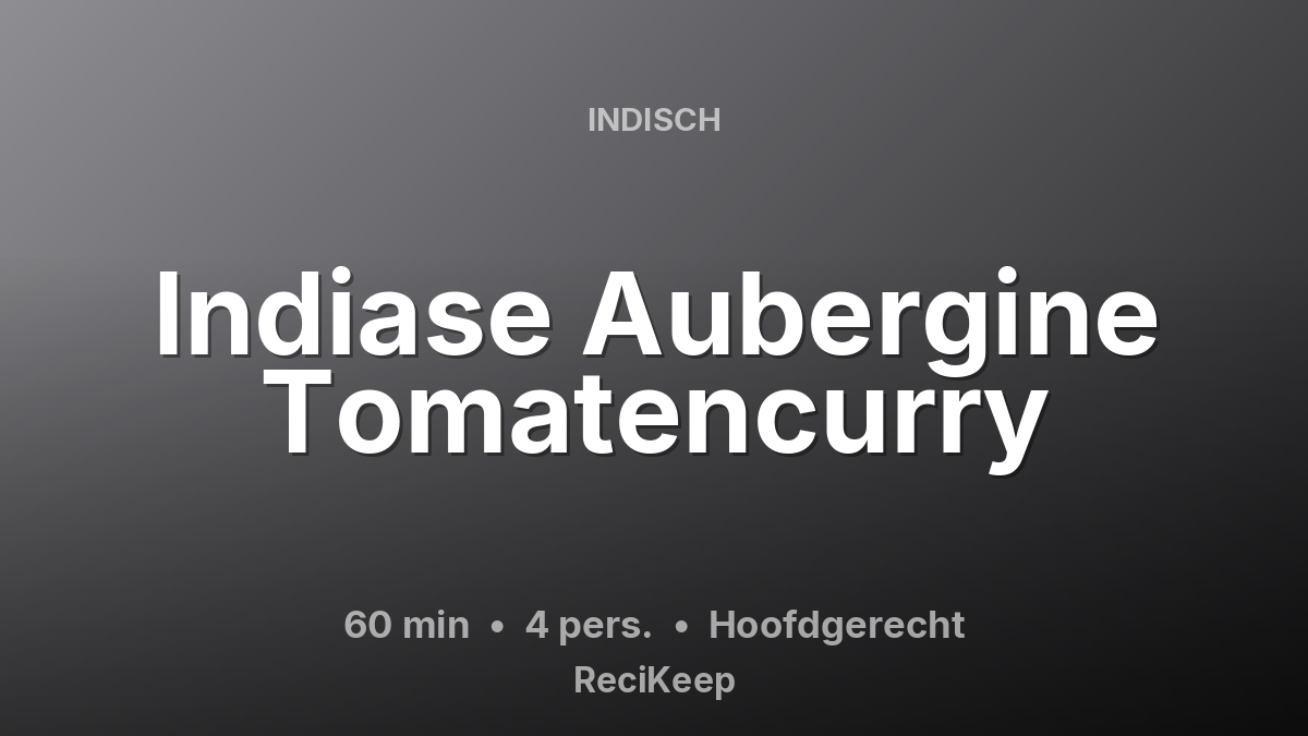 Receptkaart Indiase Aubergine Tomatencurry – Hoofdgerecht