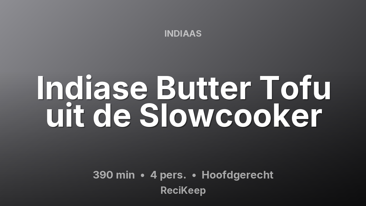 Receptkaart Indiase Butter Tofu uit de Slowcooker – Hoofdgerecht