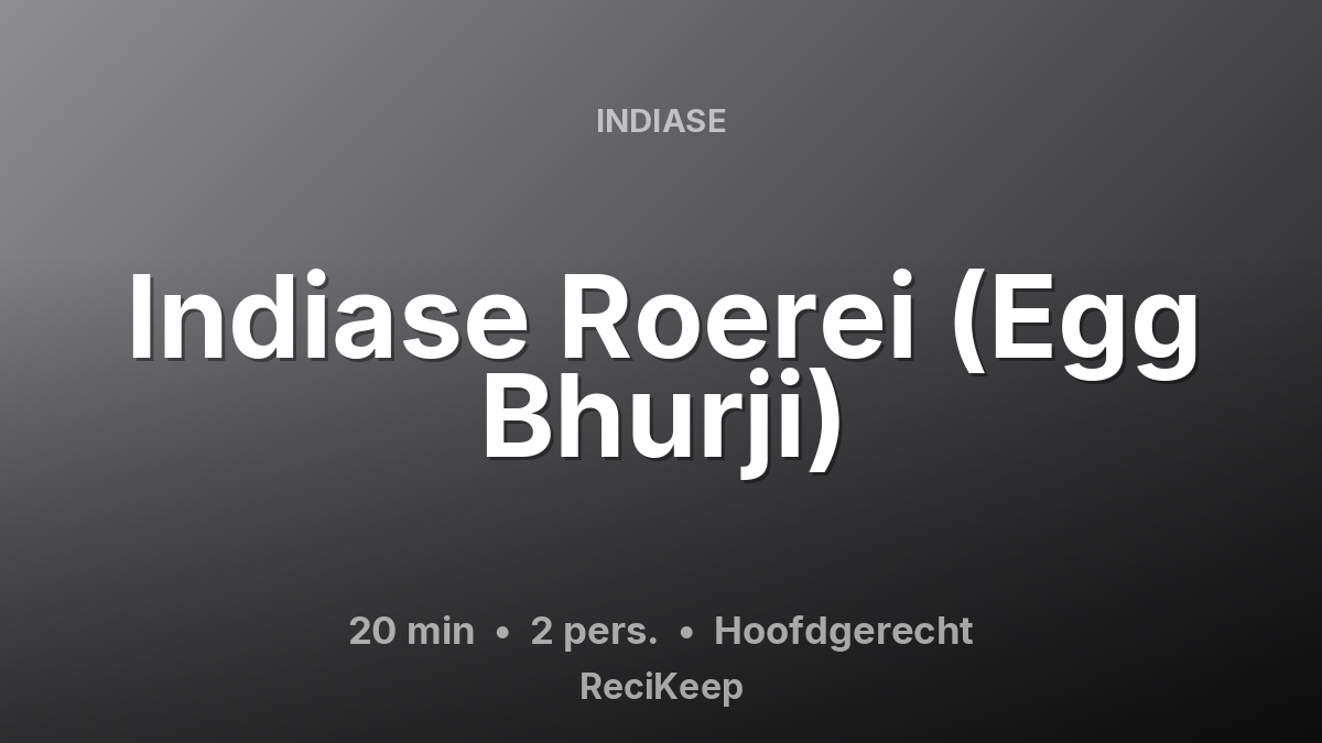 Receptkaart Indiase Roerei (Egg Bhurji) – Hoofdgerecht