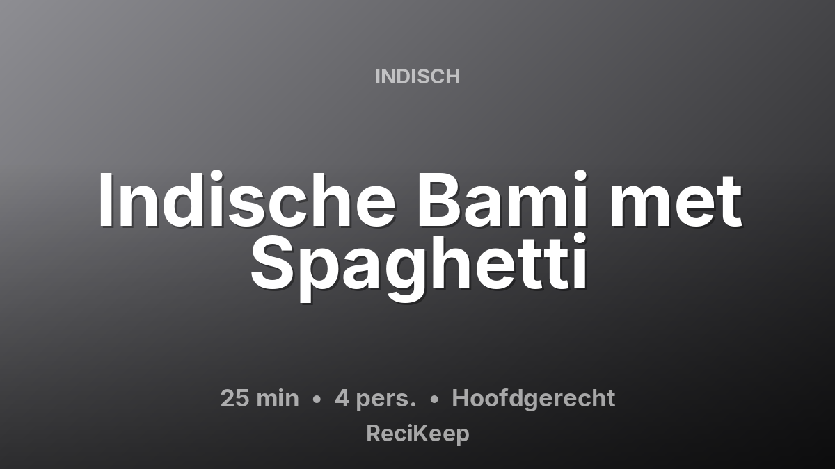 Receptkaart Indische Bami met Spaghetti – Hoofdgerecht