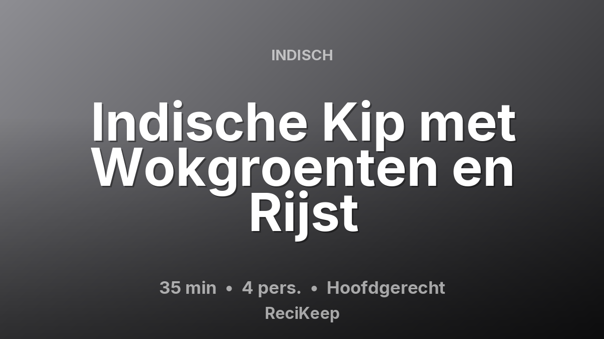 Receptkaart Indische Kip met Wokgroenten en Rijst – Hoofdgerecht