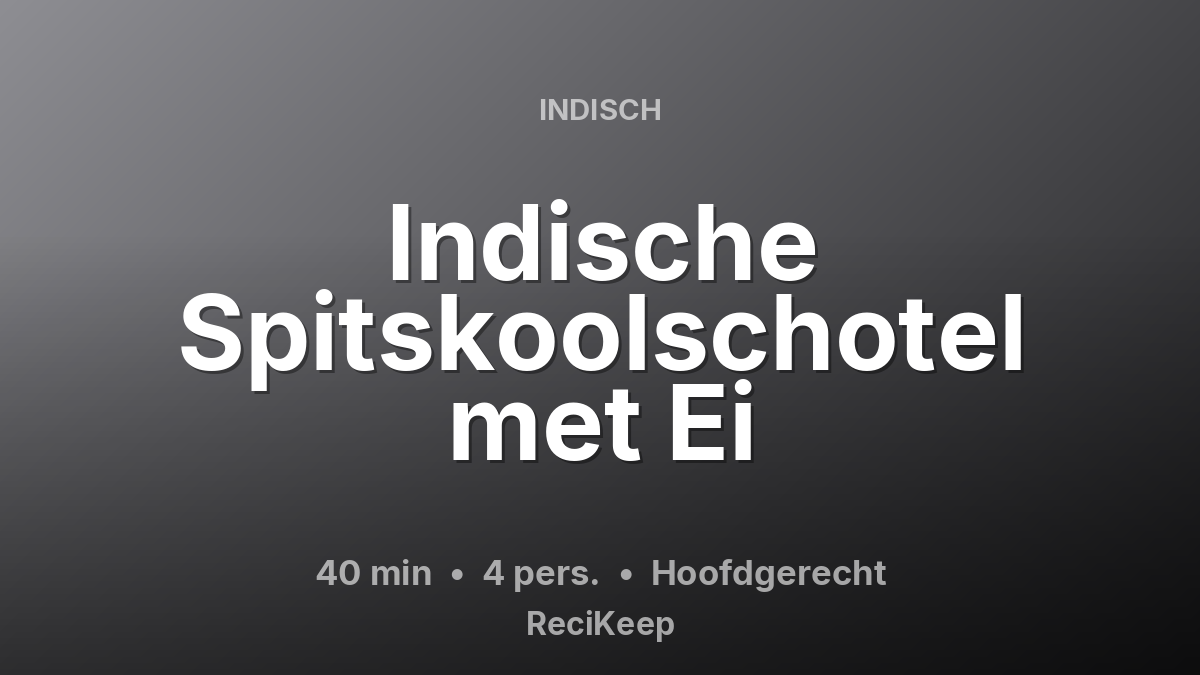 Receptkaart Indische Spitskoolschotel met Ei – Hoofdgerecht