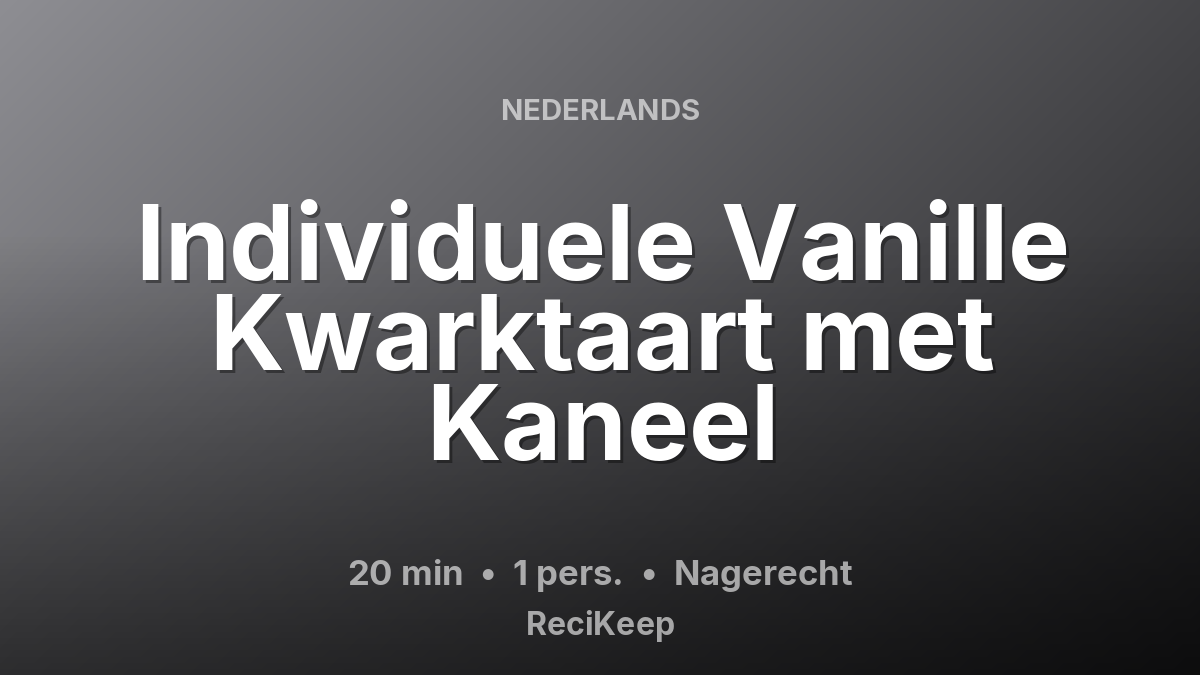 Receptkaart Individuele Vanille Kwarktaart met Kaneel – Nagerecht