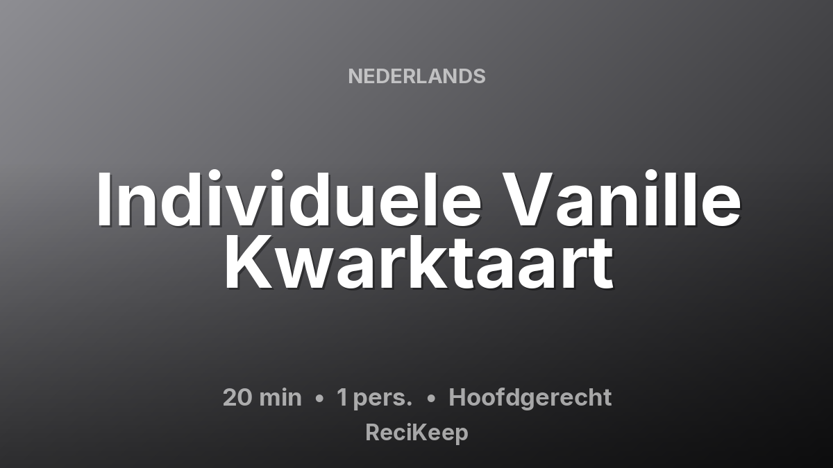 Receptkaart Individuele Vanille Kwarktaart – Hoofdgerecht