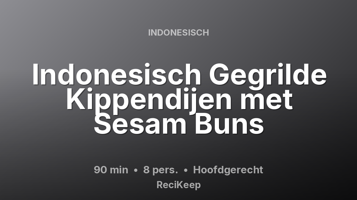 Receptkaart Indonesisch Gegrilde Kippendijen met Sesam Buns – Hoofdgerecht