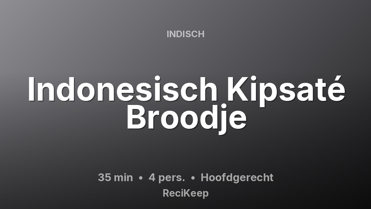 Receptkaart Indonesisch Kipsaté Broodje – Hoofdgerecht