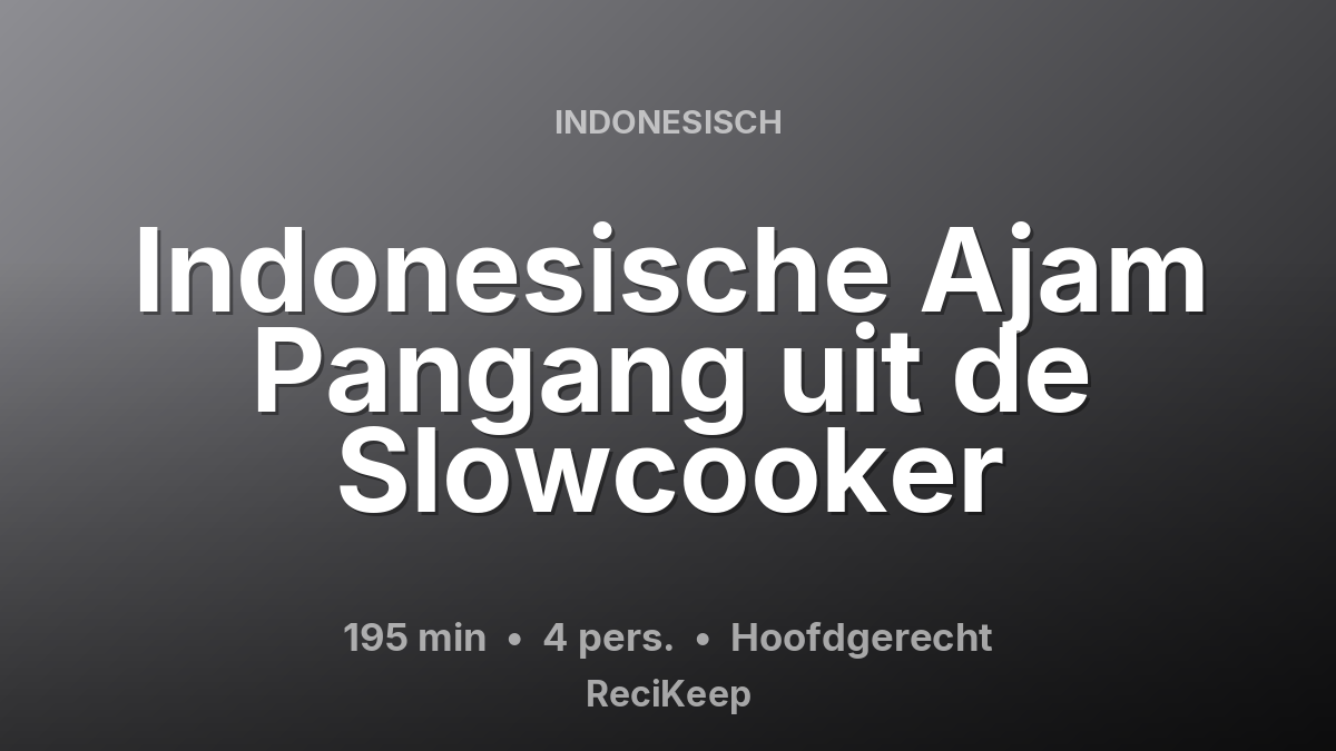 Receptkaart Indonesische Ajam Pangang uit de Slowcooker – Hoofdgerecht
