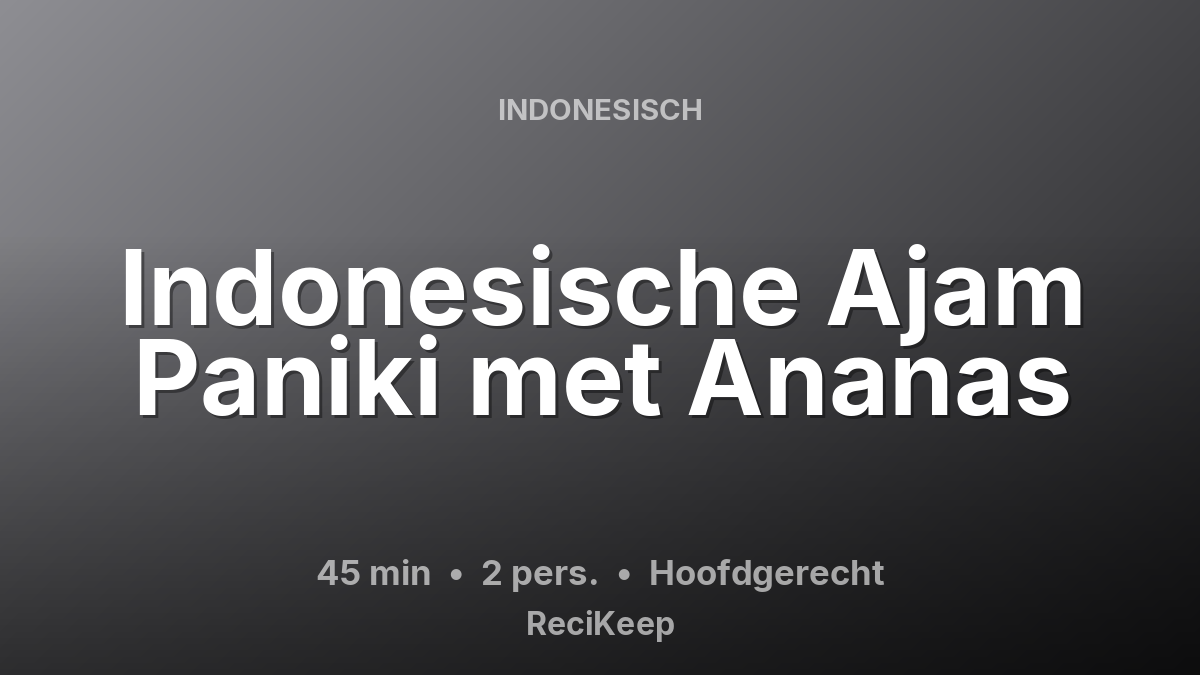Receptkaart Indonesische Ajam Paniki met Ananas – Hoofdgerecht