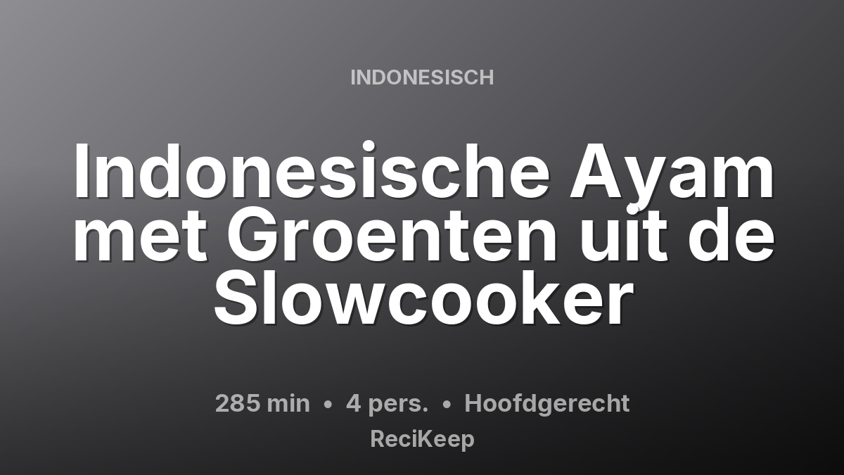 Receptkaart Indonesische Ayam met Groenten uit de Slowcooker – Hoofdgerecht
