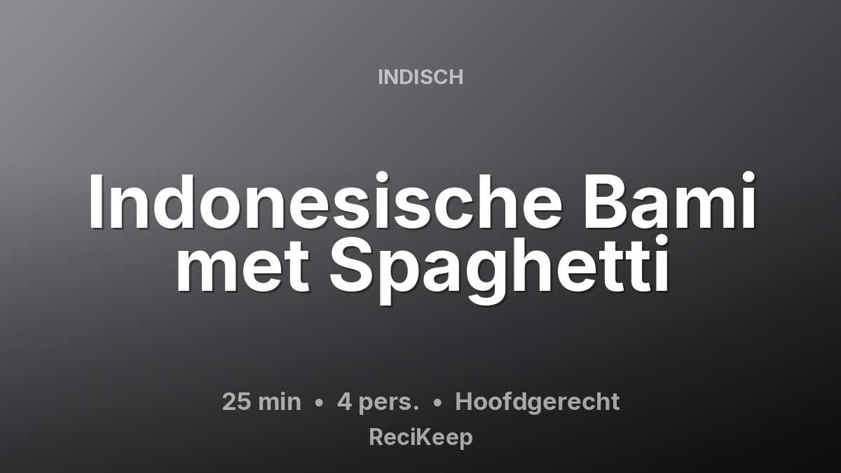 Receptkaart Indonesische Bami met Spaghetti – Hoofdgerecht