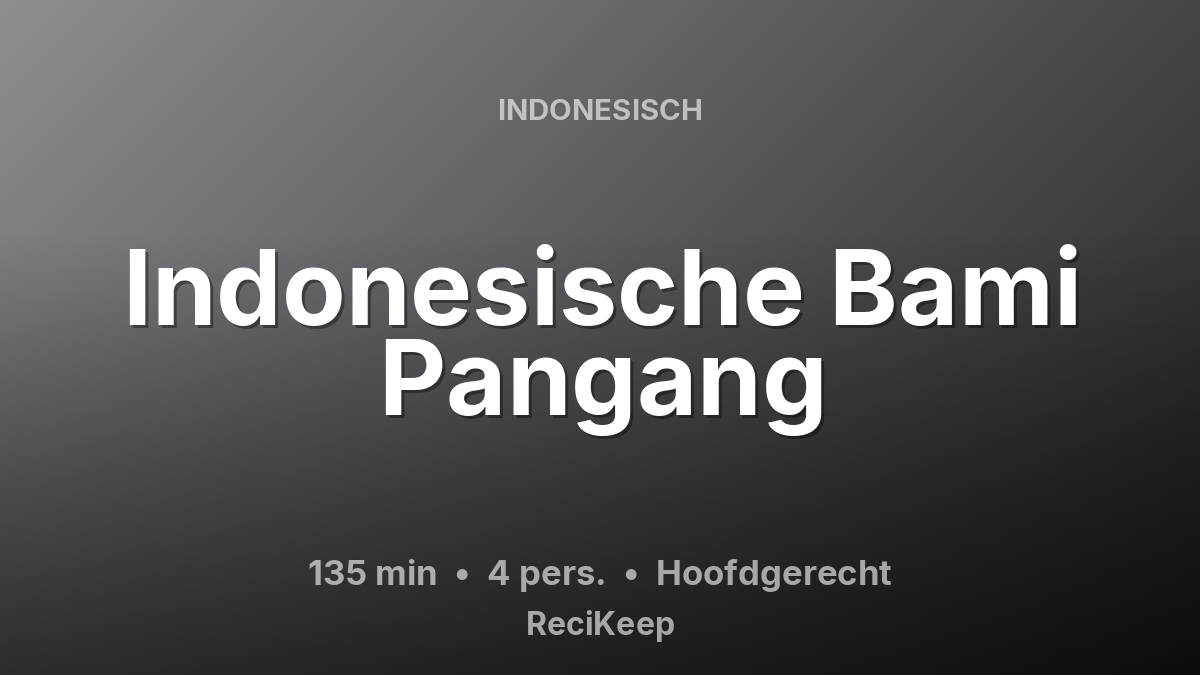 Receptkaart Indonesische Bami Pangang – Hoofdgerecht